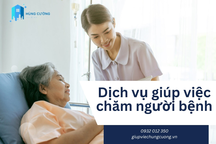dịch vụ gi&uacute;p việc chăm người bệnh l&agrave; sự lựa chọn ho&agrave;n hảo trong việc đảm bảo sức khỏe của bệnh nh&acirc;n