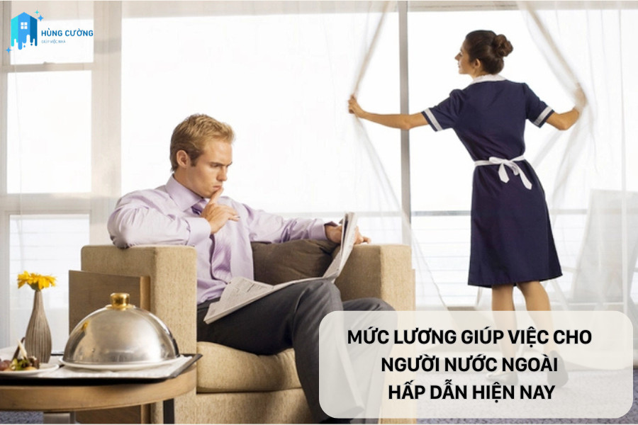 Mức lương gi&uacute;p việc cho người nước ngo&agrave;i phụ thuộc v&agrave;o nhiều yếu tố như kỹ năng, kinh nghiệm,...