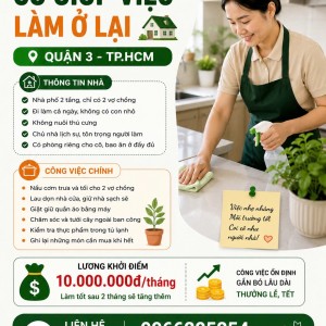 📣 Chị Chủ Nhà Ở Quận 3 Đang Cần Gấp 1 Cô Giúp Việc Làm Ở Lại