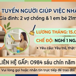 Lương 15tr Tuyển Cô Giúp Việc Chăm Bé